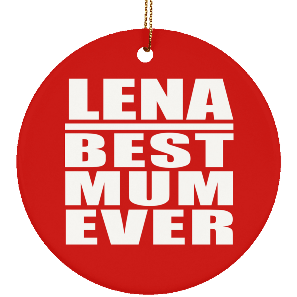 Lena Best Mum Ever - Circle Ornament