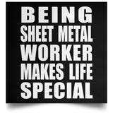 Being Sheet Metal Worker Makes Life Special - Poster Square