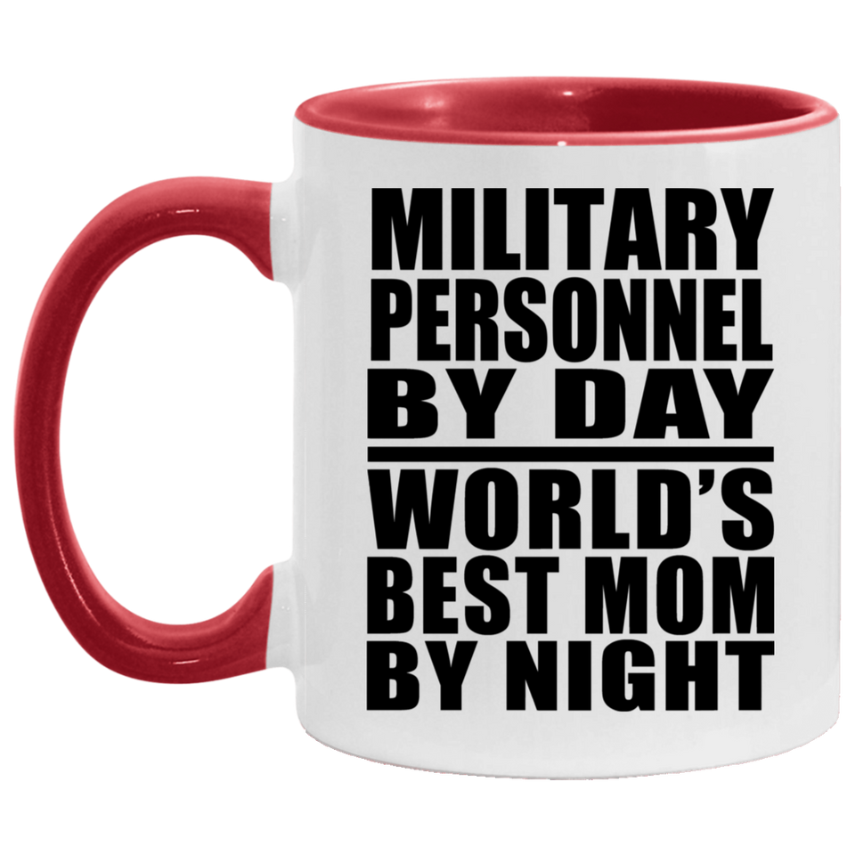 Military Personnel By Day World's Best Mom By Night - 11oz Accent Mug Red