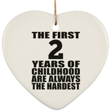 2nd Birthday First 2 Years of Childhood Are The Hardest - Heart Ornament