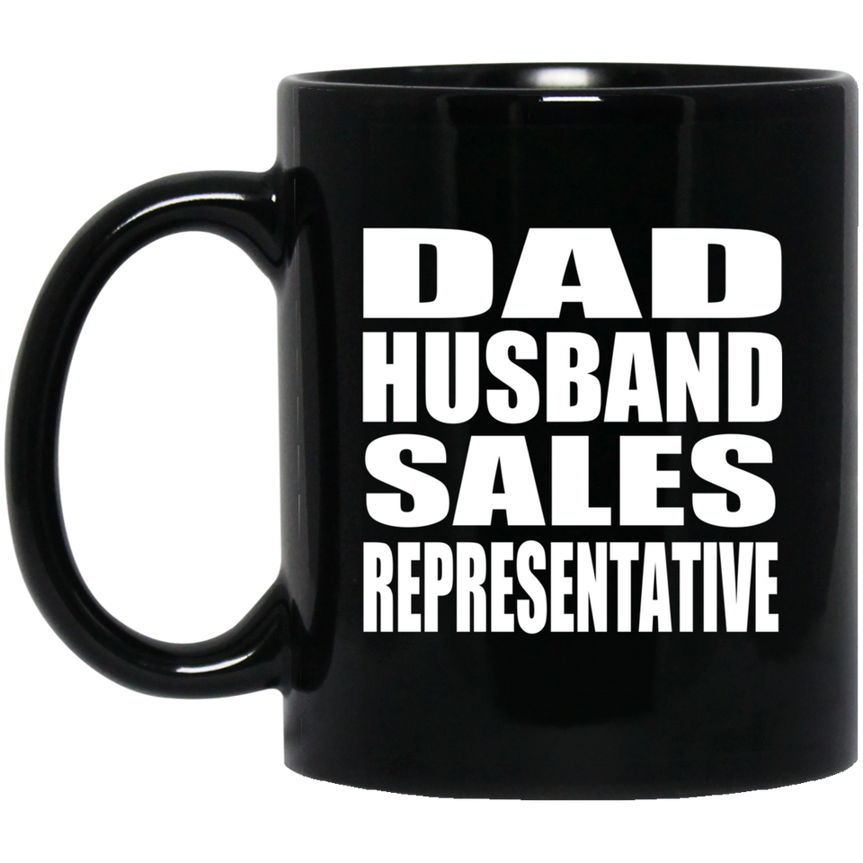 Dad Husband Sales Representative - 11oz Coffee Mug Black