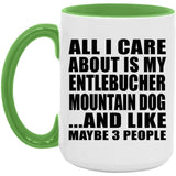 All I Care About Is My Entlebucher Mountain Dog - 15oz Accent Mug Green