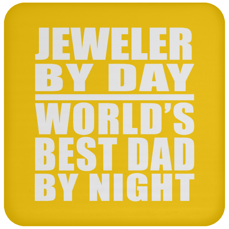 Jeweler By Day World's Best Dad By Night - Drink Coaster