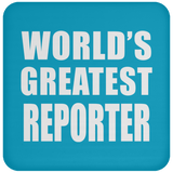 World's Greatest Reporter - Coaster