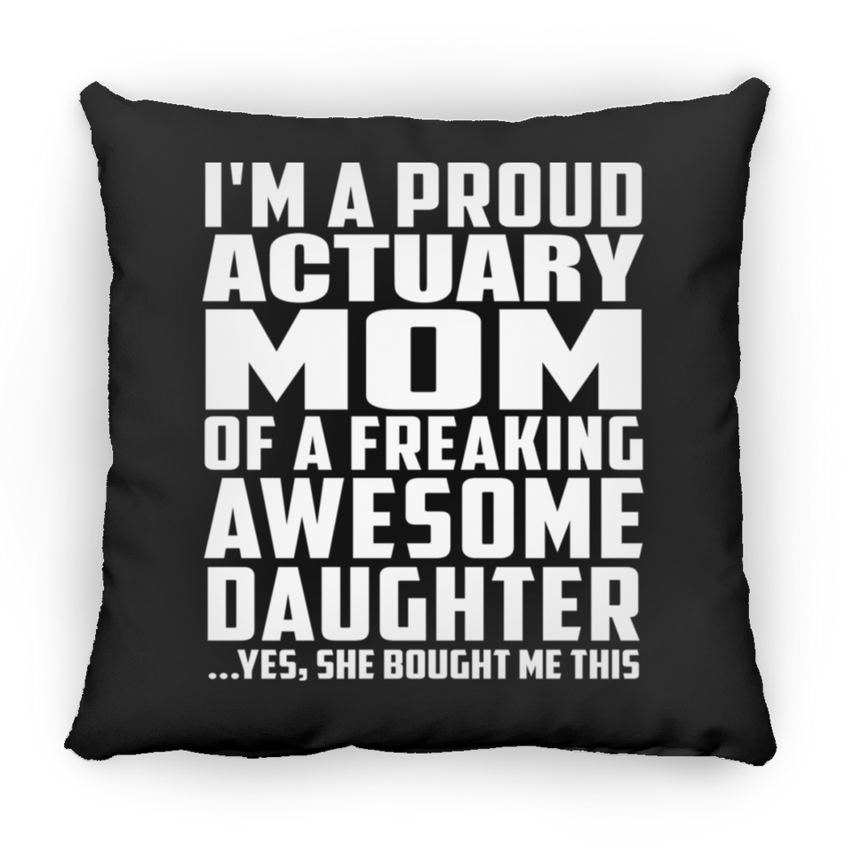 Proud Actuary Mom Of Awesome Daughter - Throw Pillow Black