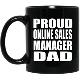 Proud Online Sales Manager Dad - 11oz Coffee Mug Black