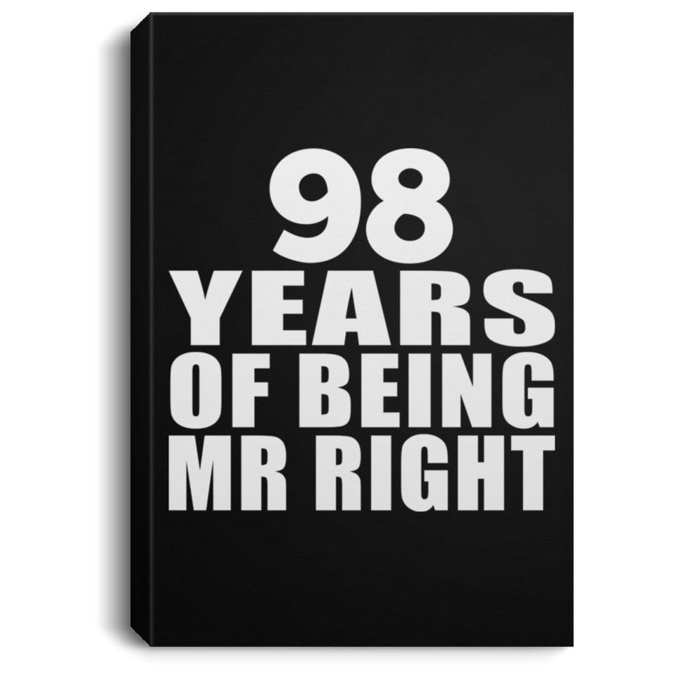 98th Anniversary 98 Years Of Being Mr Right - Canvas Portrait