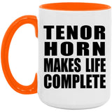 Tenor Horn Makes Life Complete - 15oz Accent Mug Orange