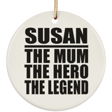 Susan The Mum The Hero The Legend - Circle Ornament