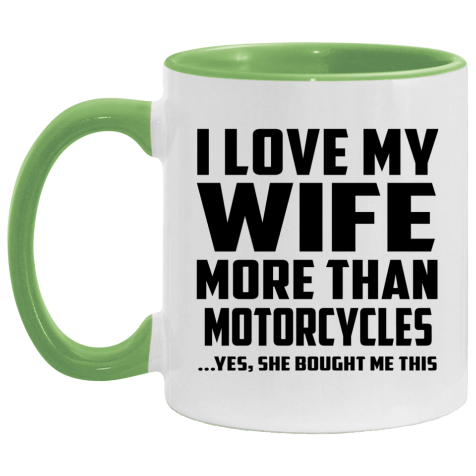 I Love My Wife More Than Motorcycles - 11oz Accent Mug Green