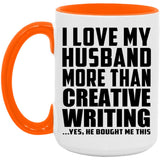 I Love My Husband More Than Creative Writing - 15oz Accent Mug Orange