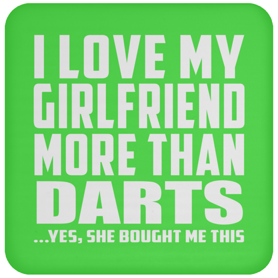 I Love My Girlfriend More Than Darts - Drink Coaster