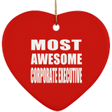 Most Awesome Corporate Executive - Heart Ornament