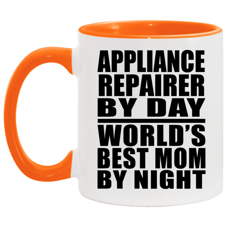 Appliance Repairer By Day World's Best Mom By Night - 11oz Accent Mug Orange