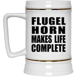 Flugel Horn Makes Life Complete - Beer Stein