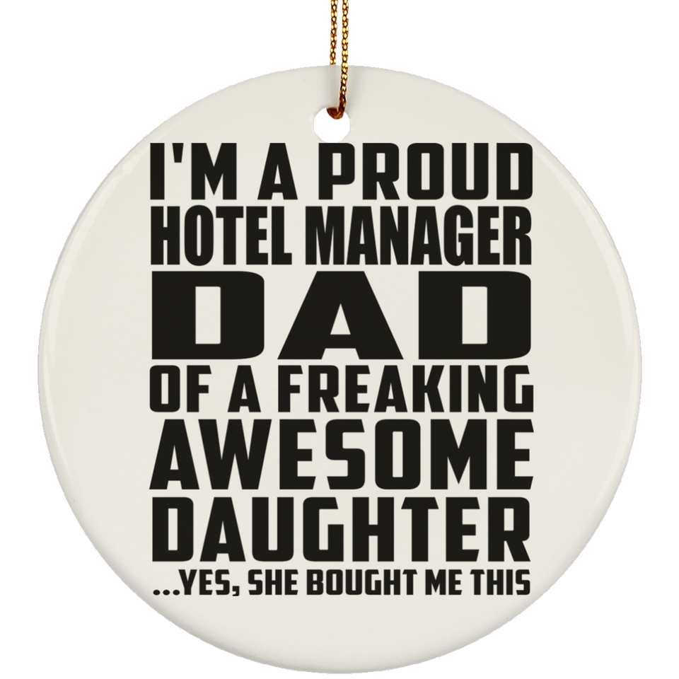 Proud Hotel Manager Dad Of Awesome Daughter - Circle Ornament