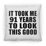 91st Birthday Took Me 91 Years To Look This Good - Throw Pillow