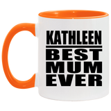 Kathleen Best Mum Ever - 11oz Accent Mug Orange