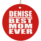 Denise Best Mom Ever - Circle Ornament