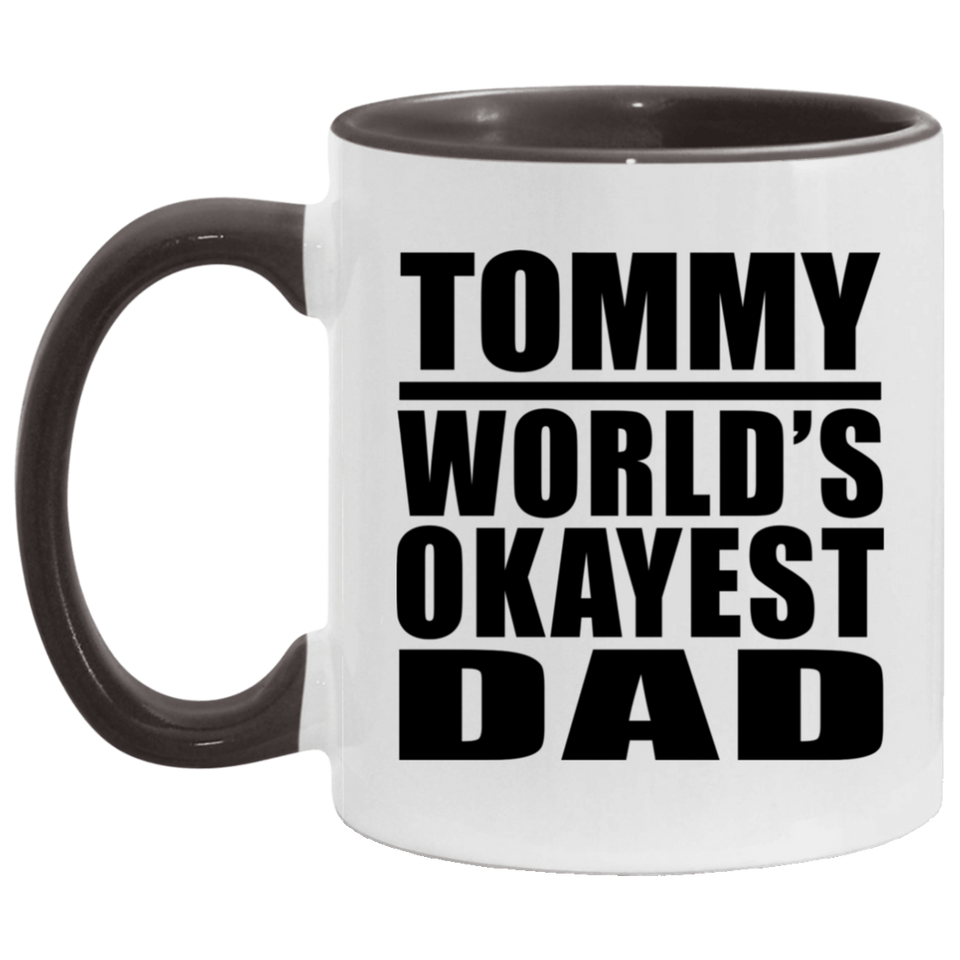 Tommy World's Okayest Dad - 11oz Accent Mug Black