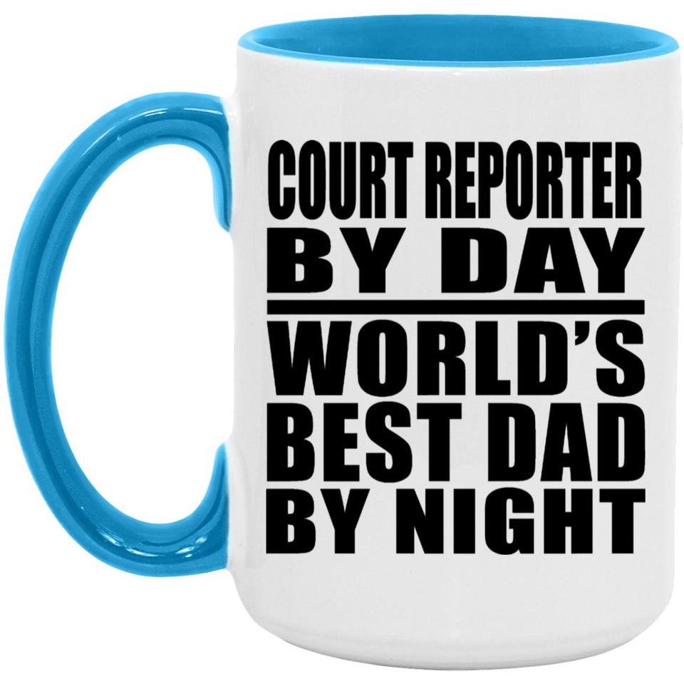Court Reporter By Day World's Best Dad By Night - 15oz Accent Mug Blue