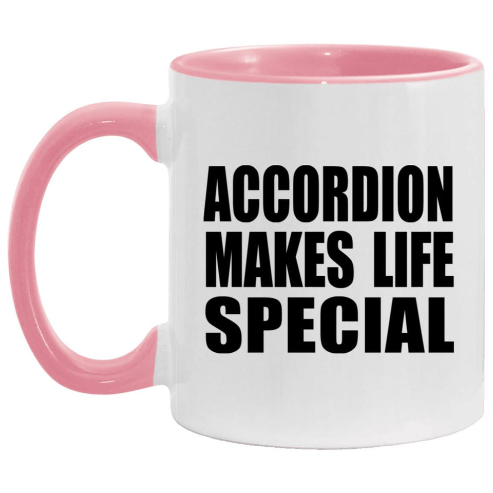 Accordion Makes Life Special - 11oz Accent Mug Pink