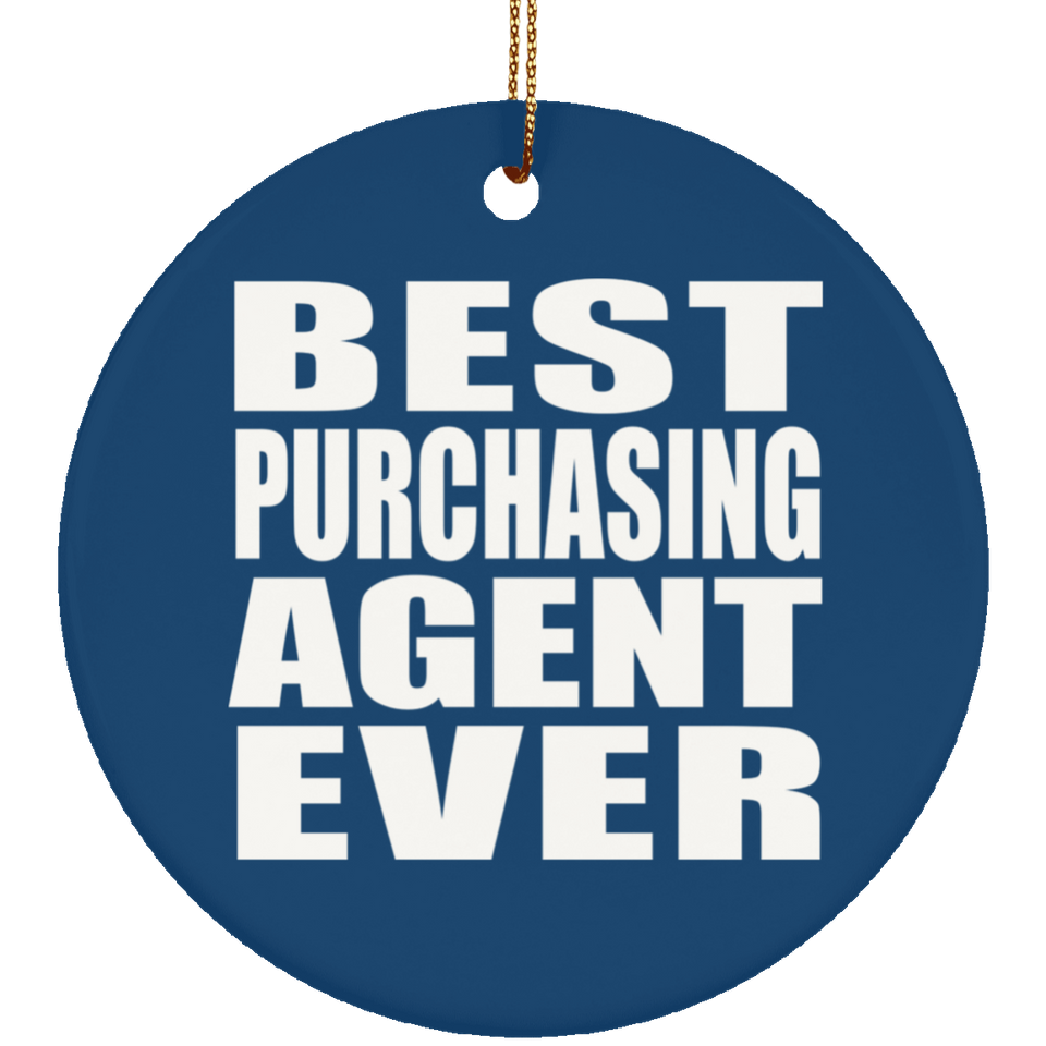 Best Purchasing Agent Ever - Circle Ornament