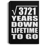 61st Anniversary Square Root of 3721 Years Lifetime To Go - Canvas Portrait