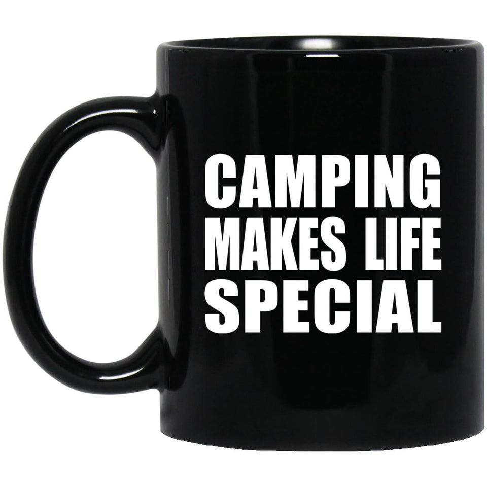 Camping Makes Life Special - 11oz Coffee Mug Black