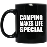 Camping Makes Life Special - 11oz Coffee Mug Black