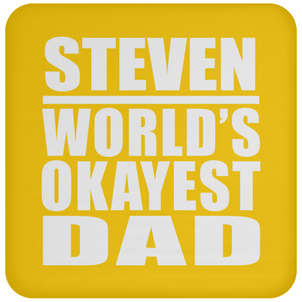 Steven World's Okayest Dad - Drink Coaster