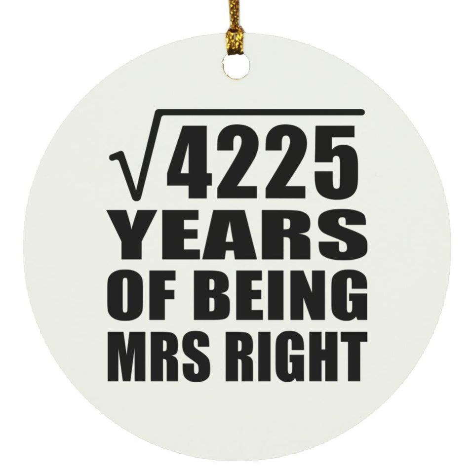 65th Anniversary Square Root of 4225 Years of Being Mrs Right - Circle Ornament