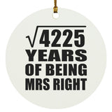 65th Anniversary Square Root of 4225 Years of Being Mrs Right - Circle Ornament