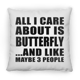 All I Care About Is Butterfly - Throw Pillow