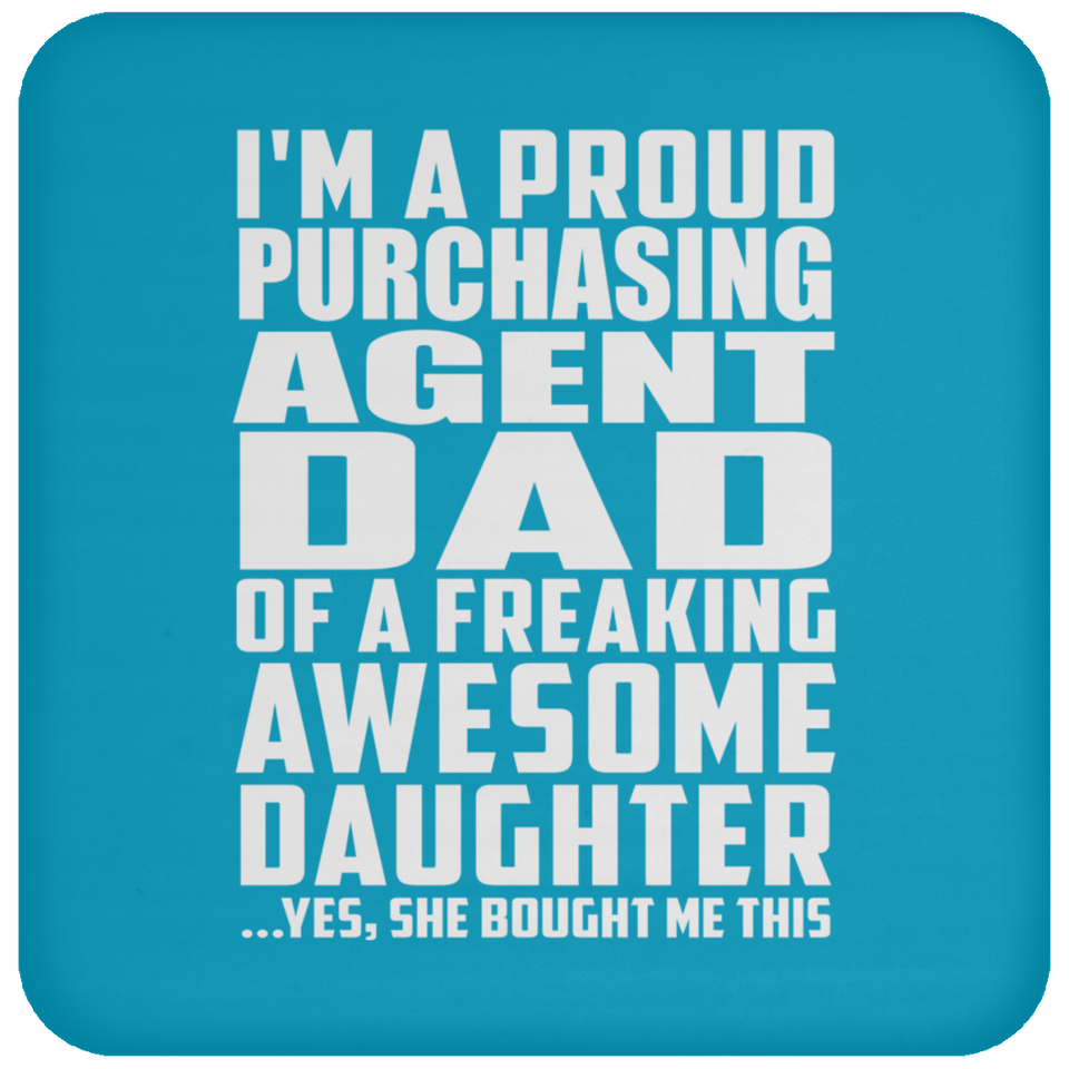 Proud Purchasing Agent Dad Of Awesome Daughter - Drink Coaster