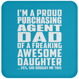 Proud Purchasing Agent Dad Of Awesome Daughter - Drink Coaster