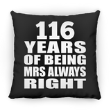 116th Anniversary 116 Years of Being Mrs Always Right - Throw Pillow Black