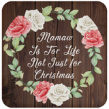 Mamaw Is For Life, Not Just For Christmas - Drink Coaster A
