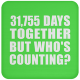 87th Anniversary 31,755 Days Together But Who's Counting - Drink Coaster