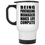 Being Purchasing Manager Makes Life Complete - Travel Mug White