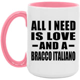 All I Need Is Love And A Bracco Italiano - 15oz Accent Mug Pink
