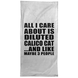 All I Care About Is Diluted Calico Cat - Hand Towel
