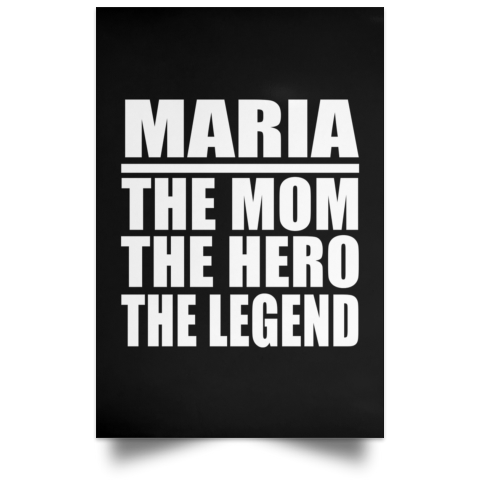 Maria The Mom The Hero The Legend - Poster Portrait