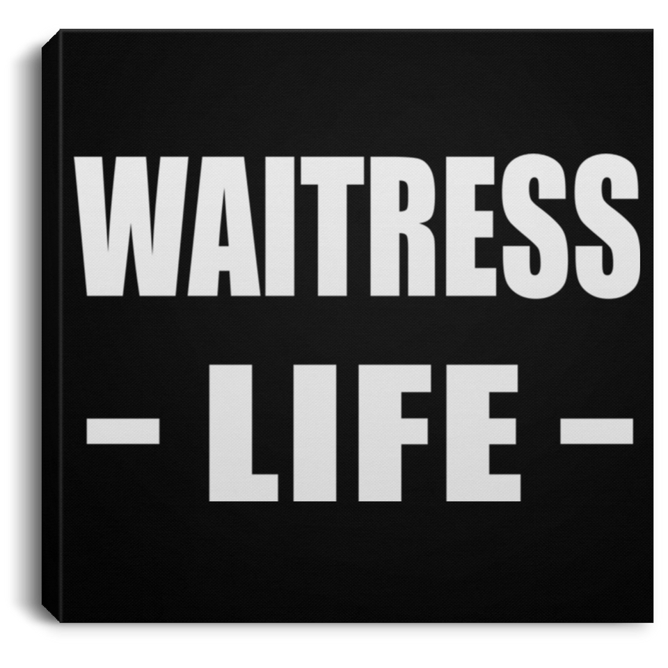 Waitress Life - Canvas Square