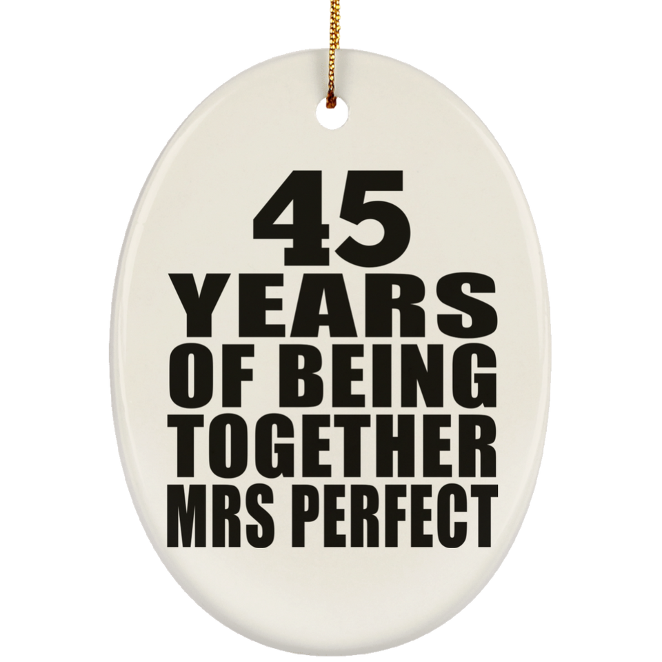 45th Anniversary 45 Years Of Being Mrs Perfect - Oval Ornament