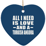 All I Need Is Love And A Turkish Angora - Heart Ornament