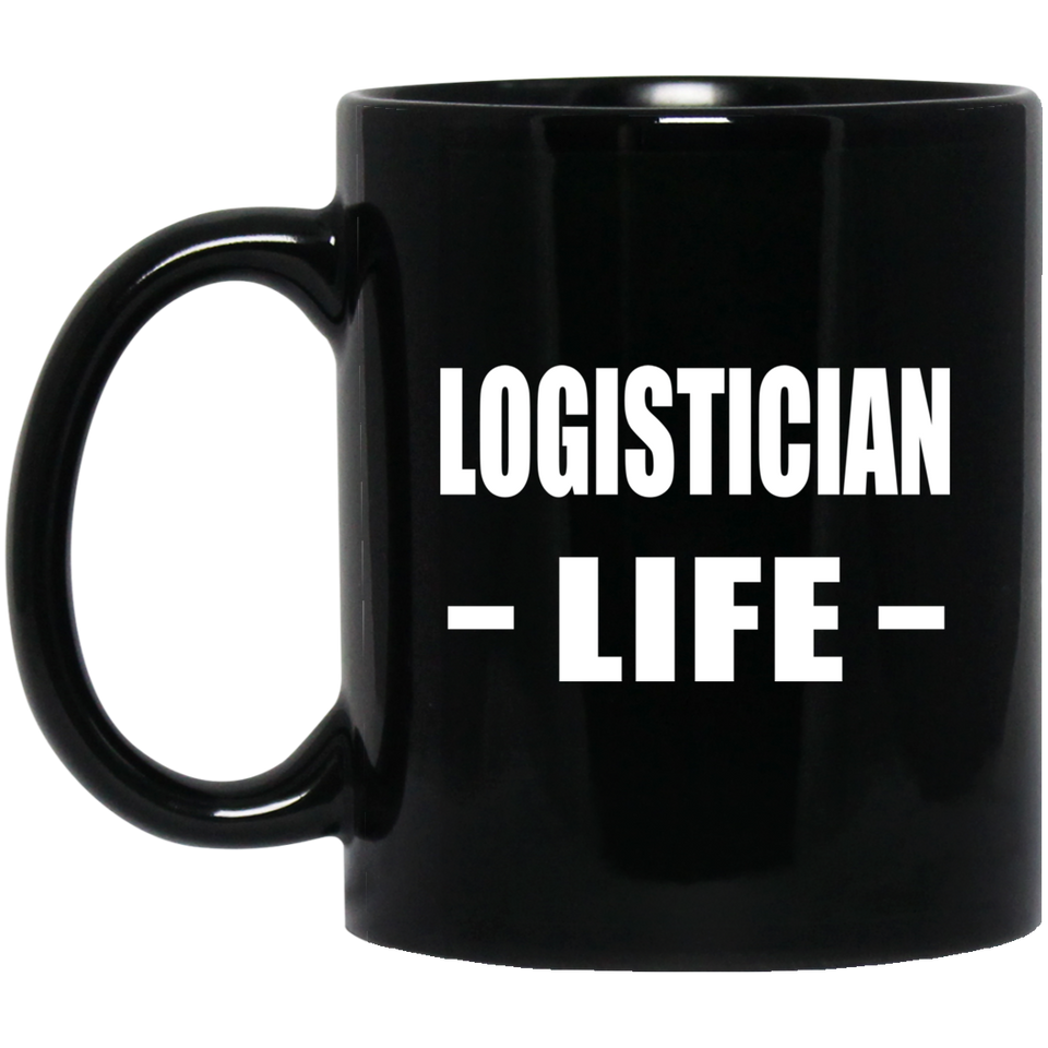 Logistician Life - 11oz Coffee Mug Black