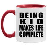 Being Kid Makes Life Complete - 11oz Accent Mug Red