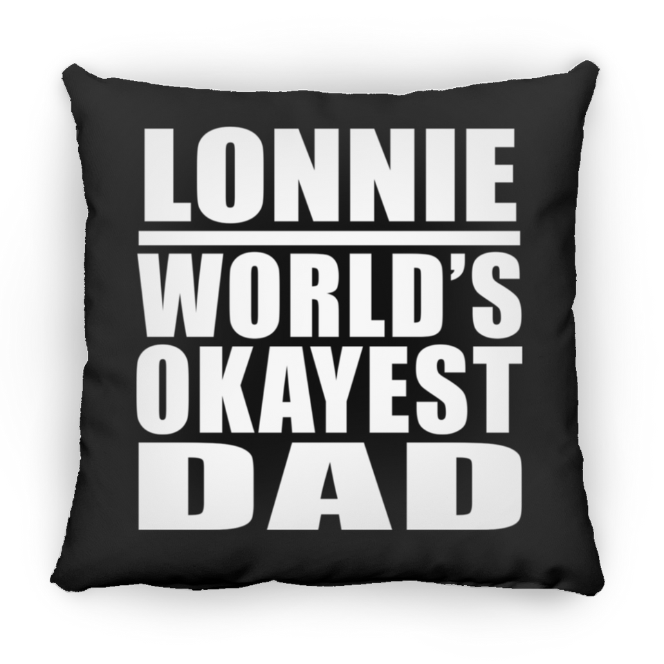 Lonnie World's Okayest Dad - Throw Pillow Black