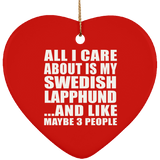 All I Care About Is My Swedish Lapphund - Heart Ornament